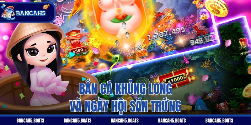 Bắn Cá Khủng Long và Ngày hội săn trứng