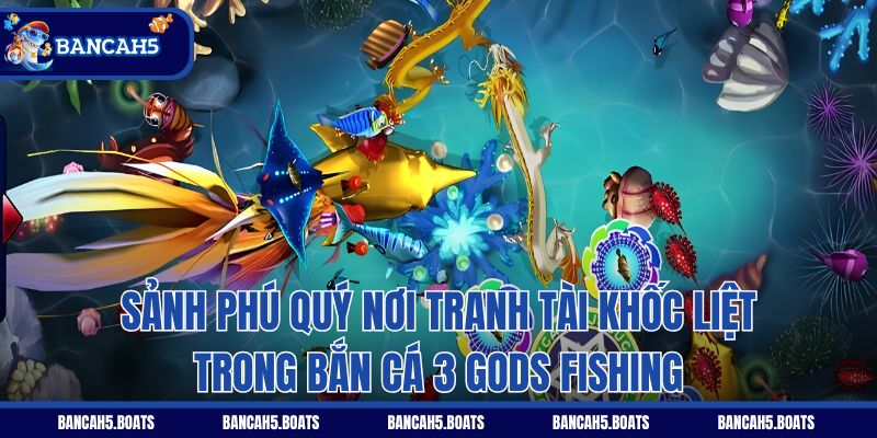 Sảnh Phú Quý nơi tranh tài khốc liệt trong Bắn Cá 3 Gods Fishing